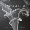 Luca Mazzillo & Red Piano - I Nostri Eroi - Single